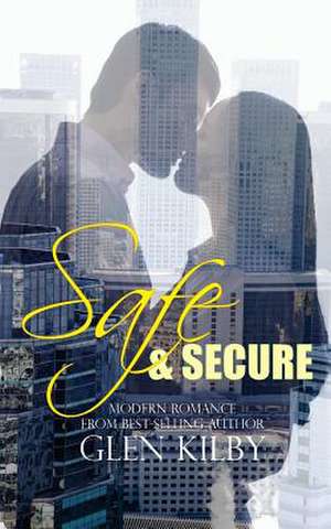 Safe & Secure de Glen Kilby