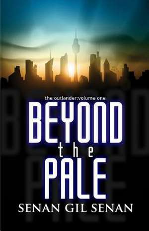 Beyond the Pale de MR Senan Gil Senan