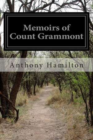 Memoirs of Count Grammont de Anthony Hamilton