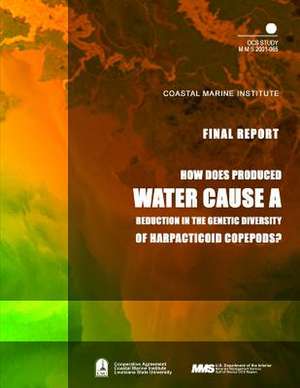 How Does Produced Water Cause a Reduction in the Genetic Diversity of Harpacticoid Copepods? de U. S. Department of the Interior Mineral