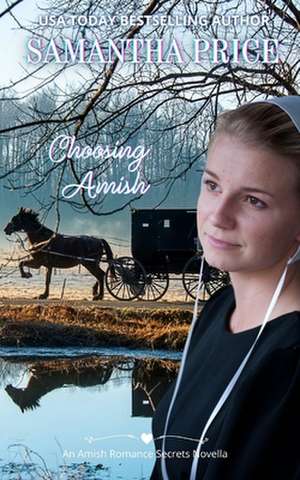 Choosing Amish de Samantha Price