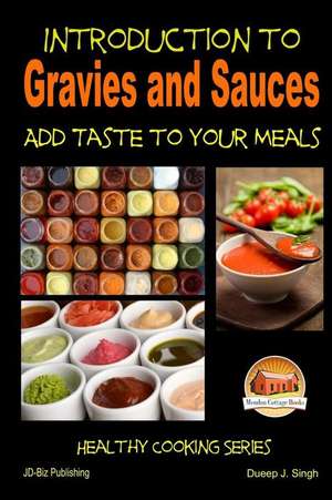 Introduction to Gravies and Sauces - Add Taste to Your Meals de John Davidson