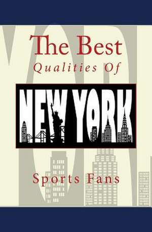 The Best Qualities of New York Sports Fans de Nate Roberts