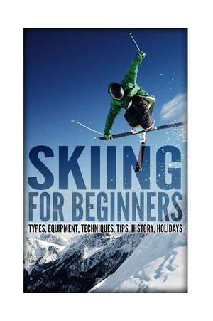 Skiing for Beginners de Samuel Morgan