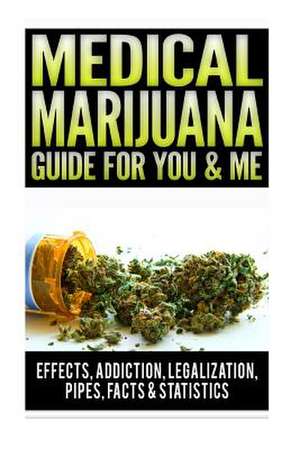 Medical Marijuana Guide for You & Me de Magie Rolton