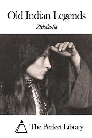 Old Indian Legends de Zitkala-Sa