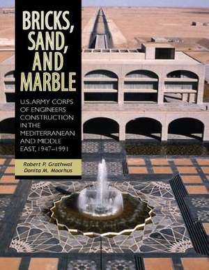 Bricks, Sand, and Marble de Center of Military History and Corps of