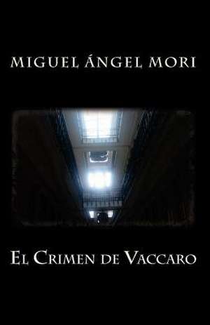 El Crimen de Vaccaro de Miguel Angel Mori