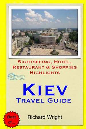 Kiev Travel Guide de Richard Wright