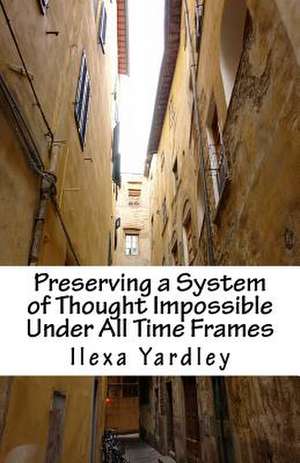 Preserving a System of Thought de Ilexa Yardley