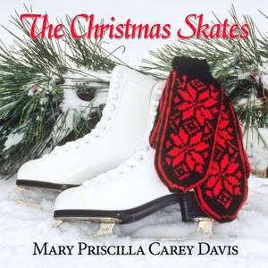 The Christmas Skates de Mary Priscilla Carey Davis