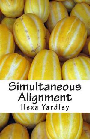 Simultaneous Alignment de Ilexa Yardley