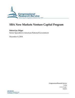 Sba New Markets Venture Capital Program de Congressional Research Service