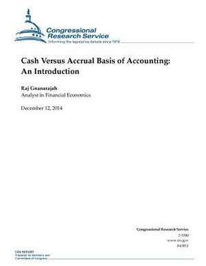 Cash Versus Accrual Basis of Accounting de Congressional Research Service