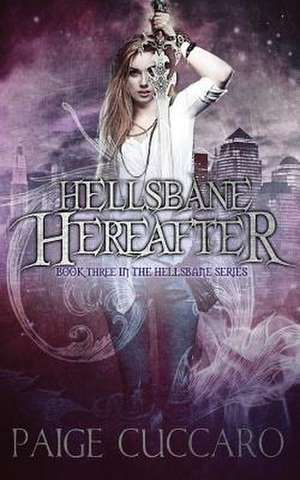 Hellsbane Hereafter de Paige Cuccaro