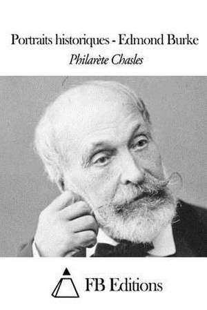 Portraits Historiques - Edmond Burke de Philarete Chasles