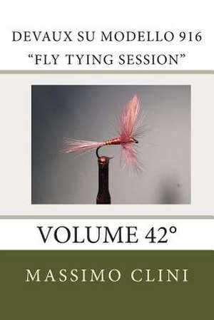 Devaux Su Modello 916 "Fly Tying Session" de MR Massimo Clini