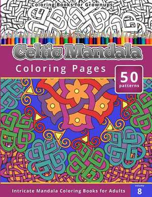 Coloring Books for Grown-Ups Celtic Mandala Coloring Pages de Chiquita Publishing