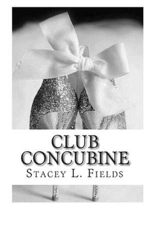 Club Concubine de Stacey Fields