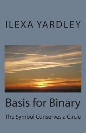 Basis for Binary de Ilexa Yardley