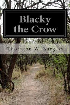 Blacky the Crow de Thornton W. Burgess