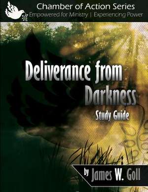 Deliverance from Darkness Study Guide de James W. Goll