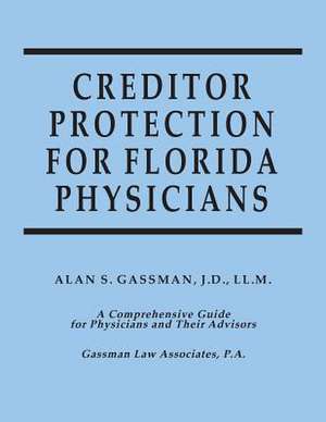 Creditor Protection for Florida Physicians de Alan S. Gassman