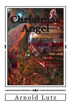 Christmas Angel de Arnold Lutz