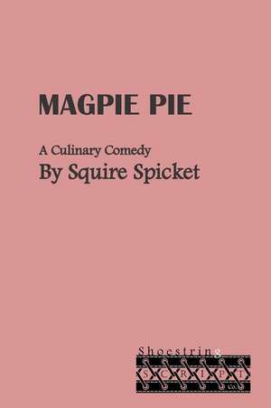 Magpie Pie de Squire Spicket