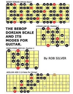 The Bebop Dorian Scale and Its Modes for Guitar de Rob Silver