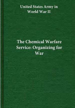 The Chemical Warfare Service de Center of Military History United States