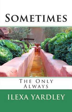 Sometimes de Ilexa Yardley