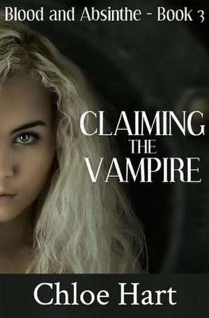 Claiming the Vampire de Chloe Hart