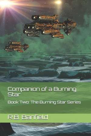 Companion of a Burning Star de R. B. Banfield