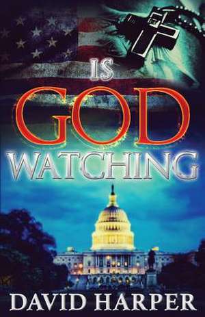 Is God Watching de David Harper