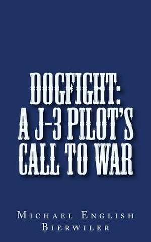 Dogfight de Michael English Bierwiler