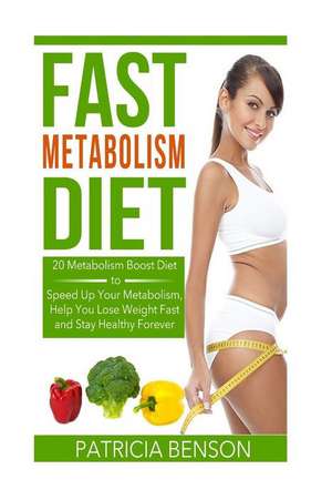 Fast Metabolism Diet de Mrs Patricia Benson