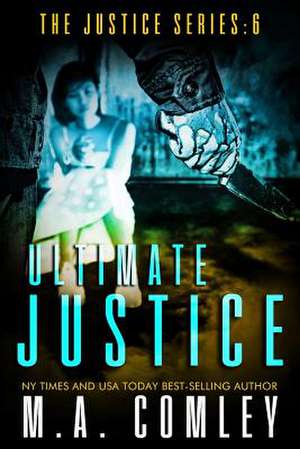 Ultimate Justice de M. A. Comley