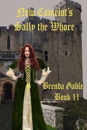 New Camelot's Sally the Whore de Brenda H. Gable