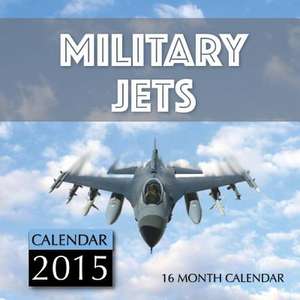 Military Jets Calendar 2015 de James Bates