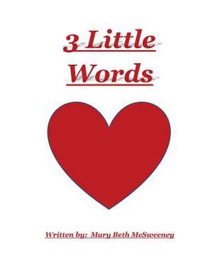 3 Little Words de Mary Beth McSweeney