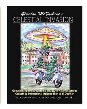 Celestial Invasion de Glendon J. McFarlane