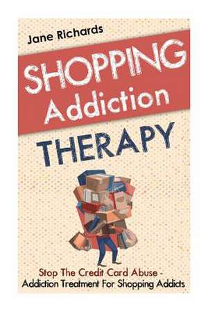 Shopping Addiction Therapy de Jane Richards