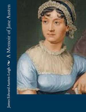 A Memoir of Jane Austen de James Edward Austen-Leigh