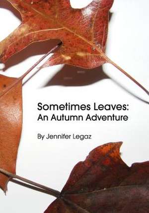 Sometimes Leaves de Jennifer Legaz