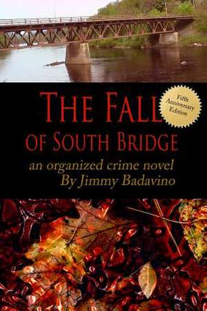 The Fall of South Bridge de Jimmy Badavino