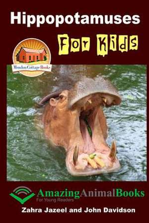 Hippopotamuses for Kids - Amazing Animal Books for Young Readers de Zahra Jazeel