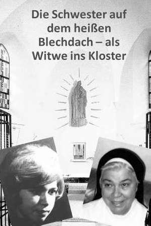 Die Schwester Auf Dem Heissen Blechdach de Elisabeth Deifel