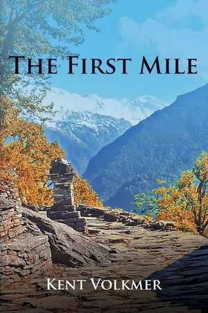 The First Mile de Kent Volkmer