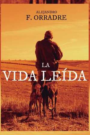 La Vida Leida de Alejandro F. Orradre